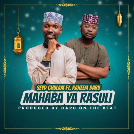 Mahaba ya rasuli ft. Seyd Ghulam | Boomplay Music