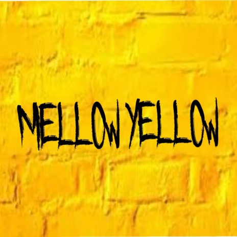 MELLOW YELLOW | Boomplay Music