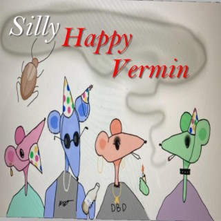 Silly Happy Vermin