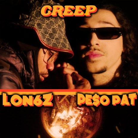 Creep ft. Pe$o Pat | Boomplay Music