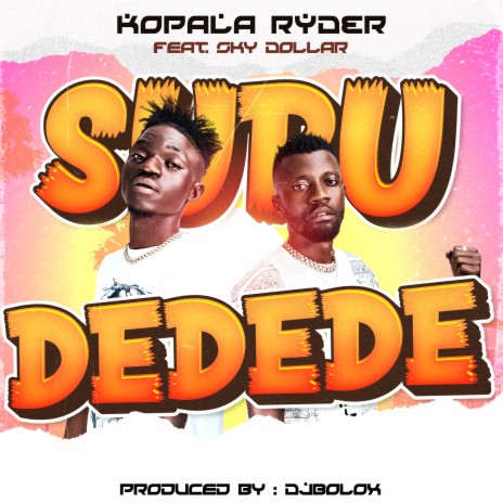 Kopala Ryder Supu Dedede ft. Sky Dollar | Boomplay Music