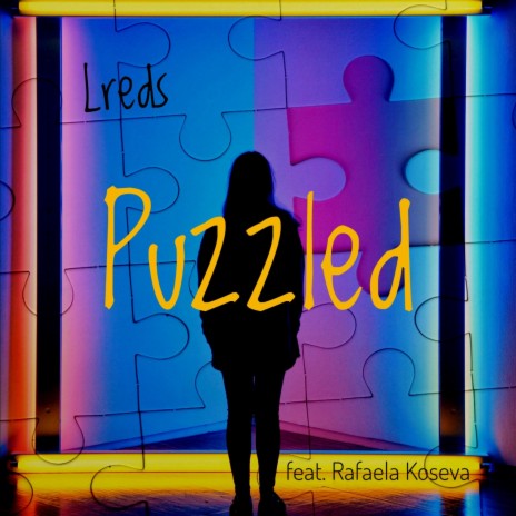 Puzzled ft. Rafaela Koseva