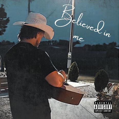 believed in me | Boomplay Music