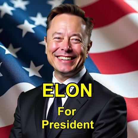 Elon for President | Boomplay Music