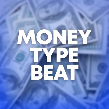 Money Type Beat | Boomplay Music