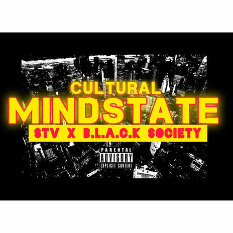 Cultural Mindstate ft. B.L.A.C.K SOCIETY, Stv. Chozen, BJG & Nate Jerz | Boomplay Music