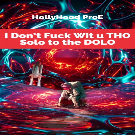 I Don't Fuck Wit U Tho.. Solo to the Dolo | Boomplay Music