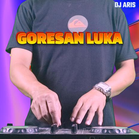 Goresan Luka (Bang Aris Remix) ft. Bang Aris | Boomplay Music