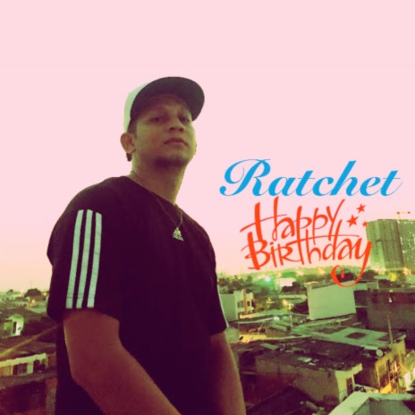 Ratchet Happy Birthday