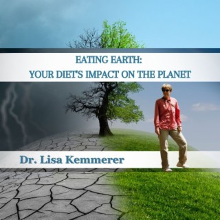Dr. Lisa Kemmerer, Eating Earth: Your Diet’s Impact on the Planet