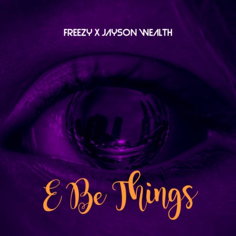E Be Things ft. Jayson Wealth