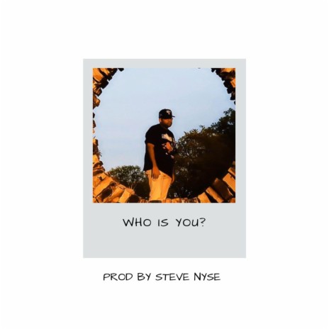 Who Is You ft. Steve Nyse | Boomplay Music