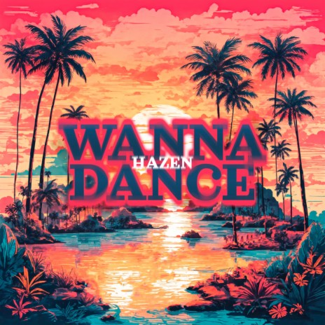 Wanna Dance | Boomplay Music