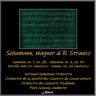 Schumann, Wagner & R. Strauss: Symphony NO. 1, OP. 38 - Symphony NO. 3, OP. 97 - Parsifal, Wwv 111 - Salome, OP. 54 [Excerpts]