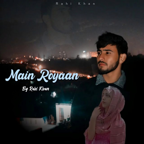 Maine Royaan (Unplugged) ft. Tanveer Evan | Boomplay Music