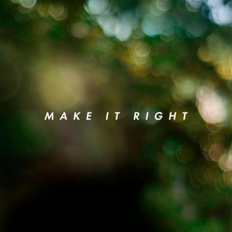 Make It Right | Boomplay Music