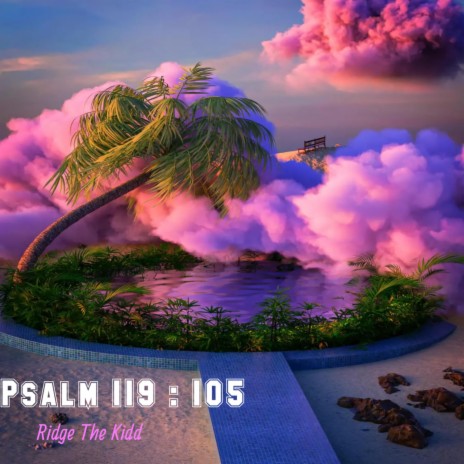 Psalm 119 : 105 | Boomplay Music