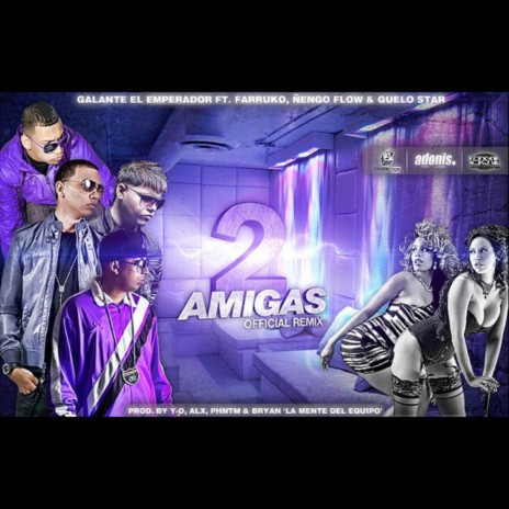 2 Amigas (Remix) (Feat. Farruko, Ñengo Flow & Guelo Star) | Boomplay Music