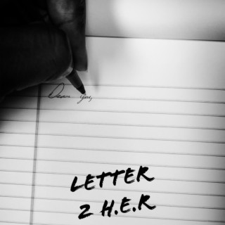 Letter 2 H.E.R
