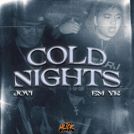 COLD NIGHTS ft. EM-YK & JOVI | Boomplay Music