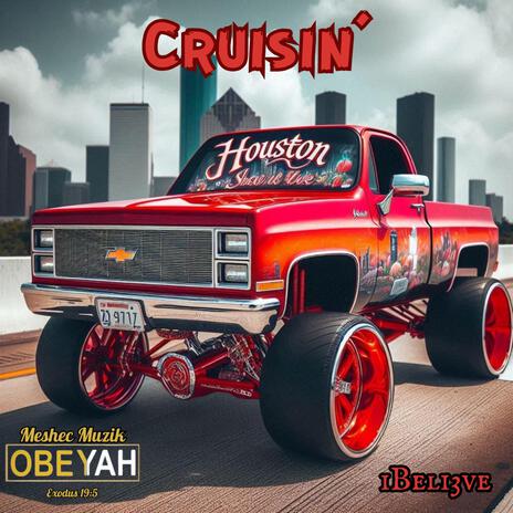 Cruisin' ft. ibeli3ve & Ki’Yah | Boomplay Music