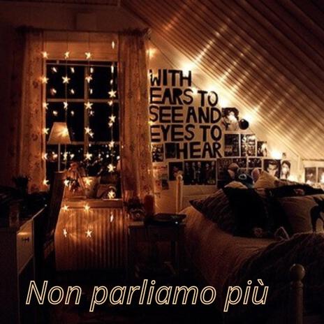 Non parliamo più | Boomplay Music