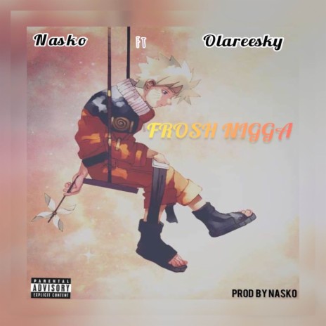 Frosh Nigga ft. Olareesky | Boomplay Music