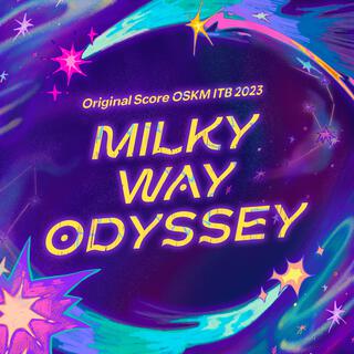 Milky Way Odyssey (Original Score OSKM ITB 2023)