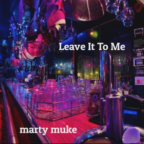 Leave It To Me | Boomplay Music