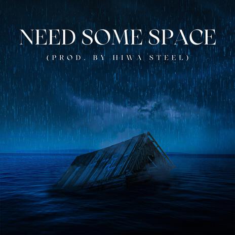 Need Some Space | Boomplay Music