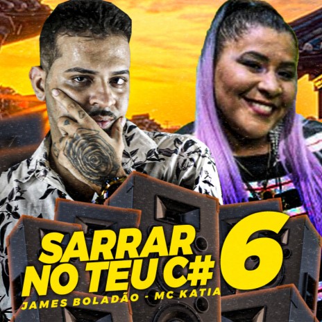 Sarrar no Teu C#, Vol. 6 ft. Mc Katia | Boomplay Music