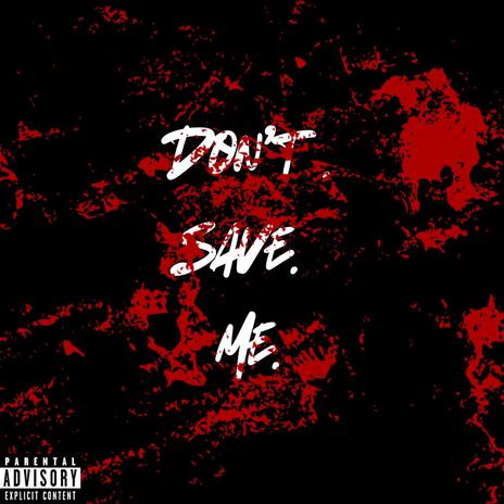 Don't Save Me