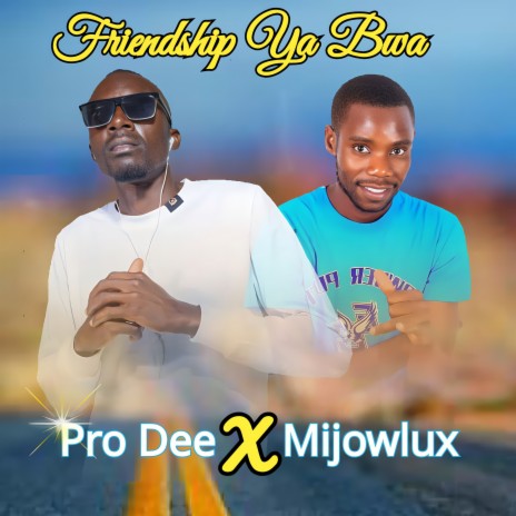 friendship ya bwa ft. Mijowlux | Boomplay Music