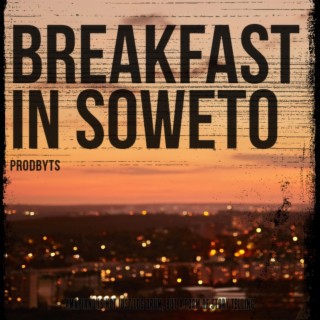 Breakfast In Soweto