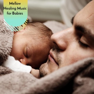 Mellow Healing Music for Babies