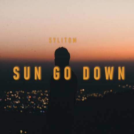 Sun Go Down | Boomplay Music