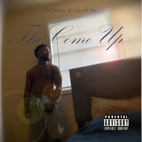 The Come Up ft. Cam Da Don | Boomplay Music