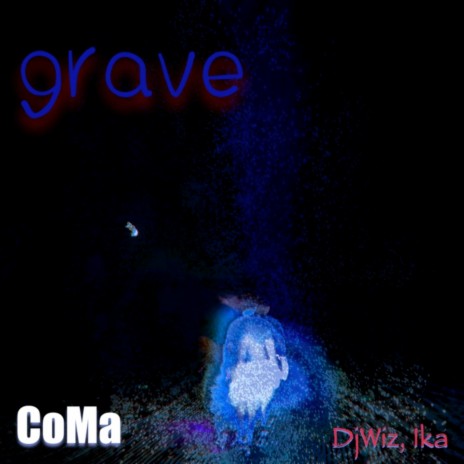 grave ft. IKA & CoMa