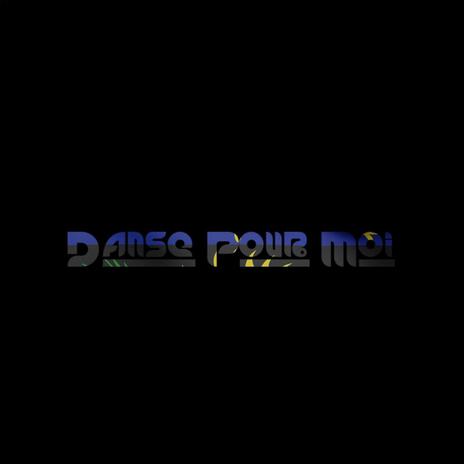 Danse pour moi | Boomplay Music