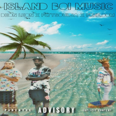 Island Boi Music ft. FlySoulja & Free.Dom | Boomplay Music