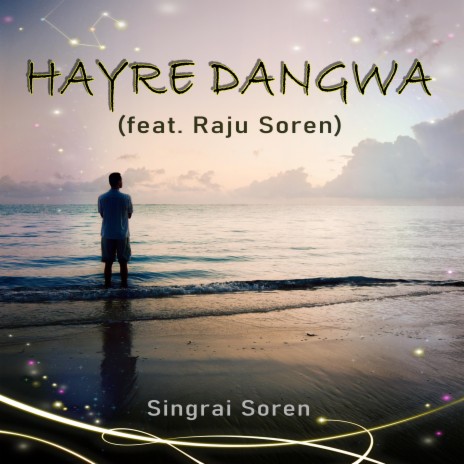 Hayre Dangwa ft. Raju Soren | Boomplay Music