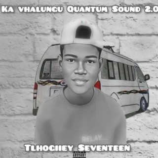 Ka Vhalungu (Quantum Sound Version)