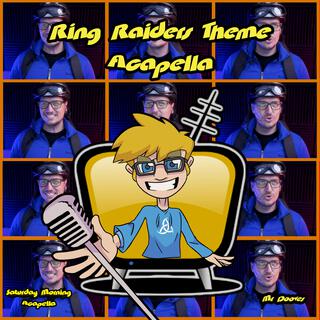 Ring Raiders Theme (From Ring Raiders) (Acapella)