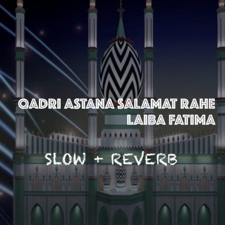 Qadri Astana Salamat Rahe | Boomplay Music
