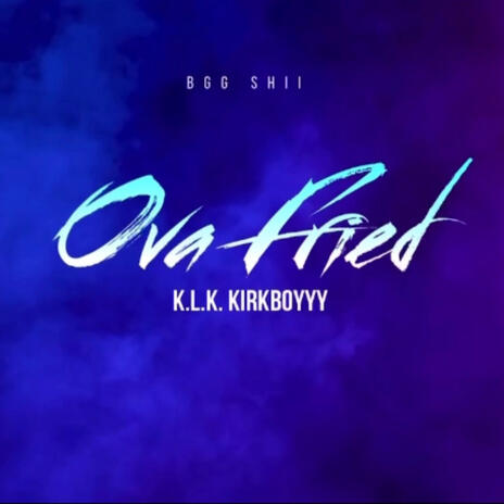 Ova fried | Boomplay Music