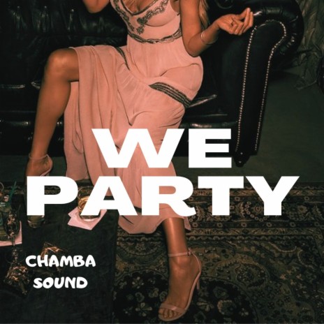 We Party | Boomplay Music