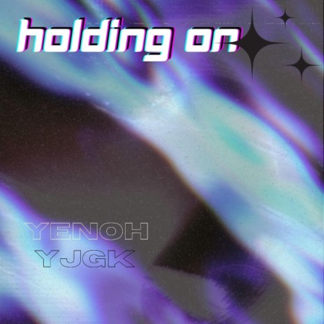 Holding On ft. YJGK | Boomplay Music