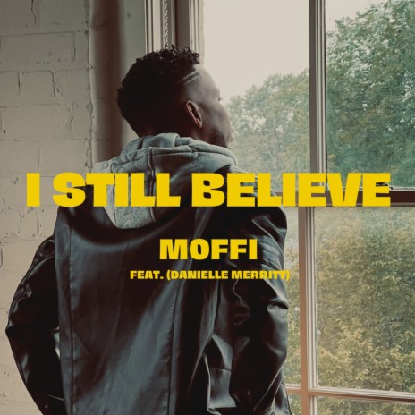 I Still Believe ft. Danielle Merritt