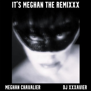 It's Meghan (The Remixxx)