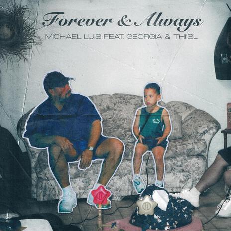 Forever & Always ft. Georgia & Thi’sl | Boomplay Music